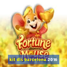 kit dls barcelona 2016